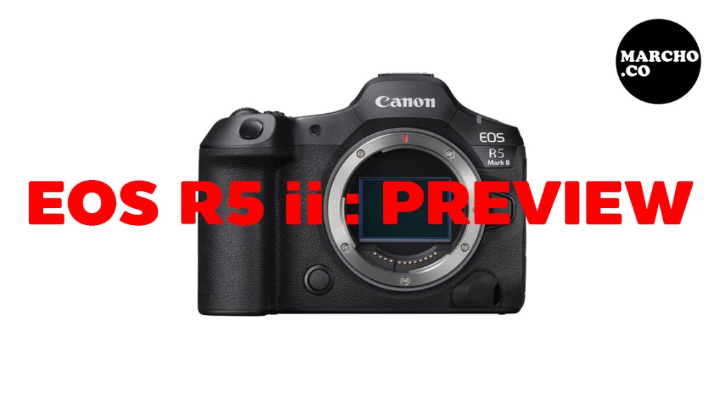 Canon EOS R5 mark ii :&nbsp;Preview